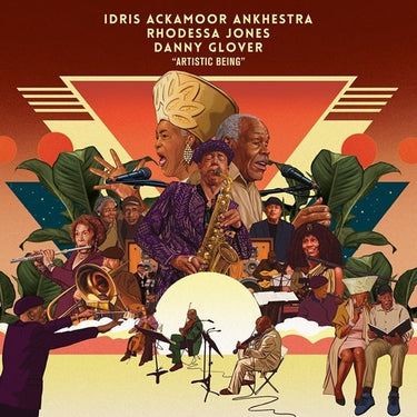 Idris Ackamoor Ankhestra, Danny Glover, Rhodessa Jones - Artistic Being