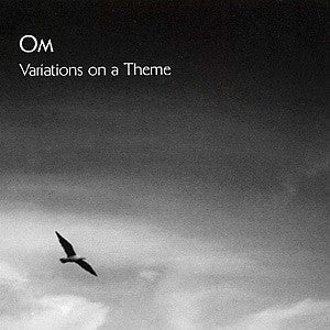 Om - Variations on a Theme (Reissue)