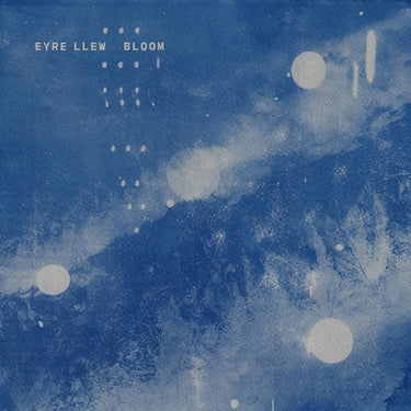 EYRE LLEW - Bloom