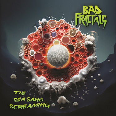 Bad Fractals - The Sea Sang Screaming - 1LP - Colour Vinyl  [RSD 2026]