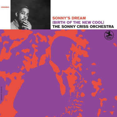 The Sonny Criss Orchestra - Sonny’s Dream (Birth Of The New Cool) (Original Jazz Classics)