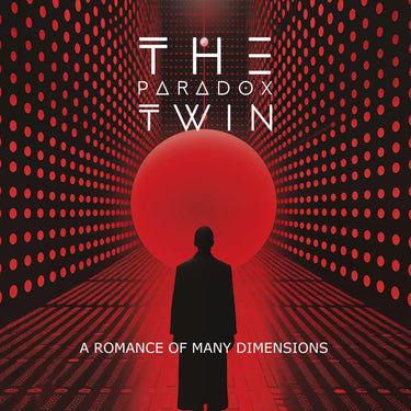 The Paradox Twin - A Romance of Many Dimensions