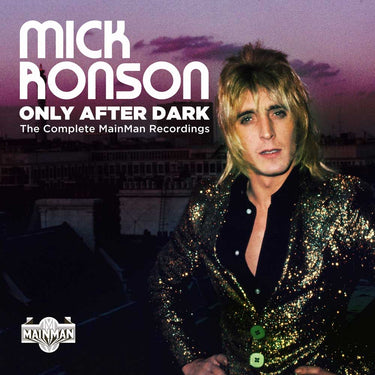 Mick Ronson - Only After Dark ~ The Complete Mainman Recordings