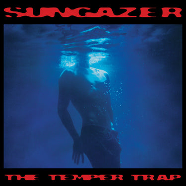 The Temper Trap - Sungazer
