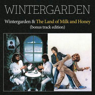 Wintergarden - Wintergarden & The Land of Milk and Honey (bonus track edition)