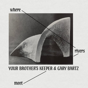 Your Brother’s Keeper & Gary Bartz - Where Rivers Meet