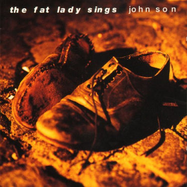 The Fat Lady Sings - John Son