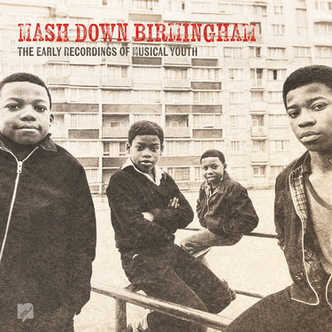 Musical Youth Mash Down Birmingham - The Early Recordings Of Musical Youth