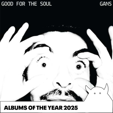 GANS - GOOD FOR THE SOUL