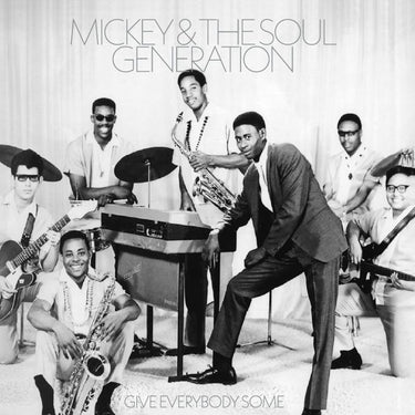 Mickey & The Soul Generation - Give Everybody Some