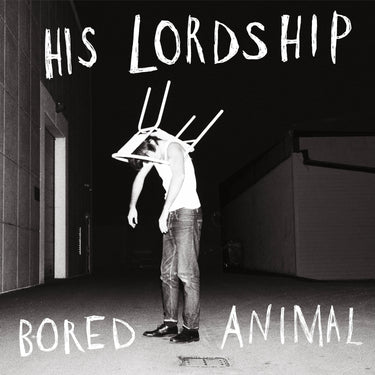 His Lordship - Bored Animal