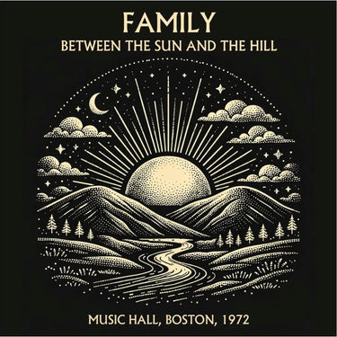 Family - Between The Sun And The Hill - Live In Boston 1972