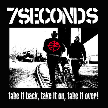 7 SECONDS - Take It Back. Take It On. Take It Over