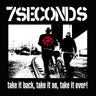 7 SECONDS - Take It Back. Take It On. Take It Over