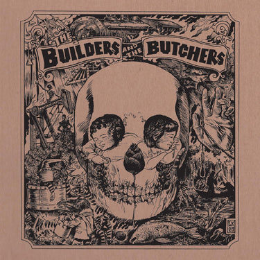 The Builders And The Butchers - The Builders And The Butchers