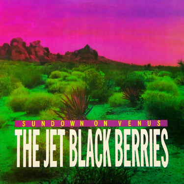 The Jet Black Berries - Sundown on Venus [Definitive Edition]