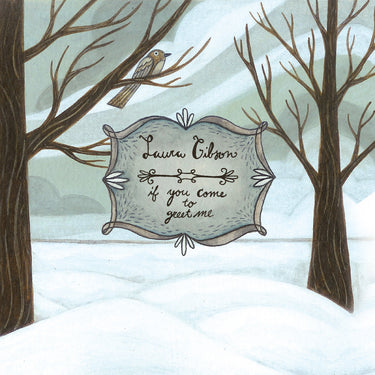 Laura Gibson - If You Come To Greet Me (20 Year Anniversary Edition)
