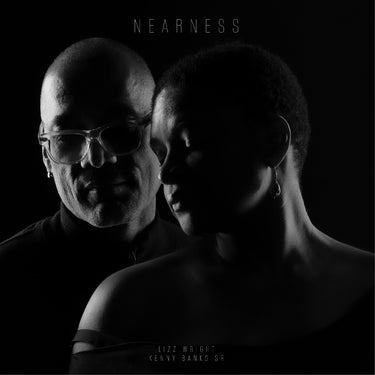 LIZZ WRIGHT / KENNY BANKS SR. - Nearness
