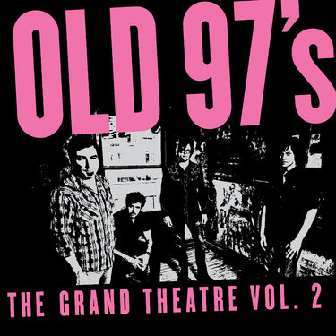 Old 97's - The Grand Theater Vol. 2