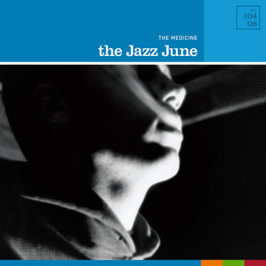 The Jazz June - The Medicine