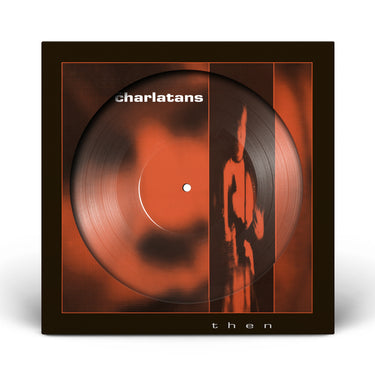 The Charlatans - Then - 12" - Limited Edition Picture Disc  [RSD 2026]