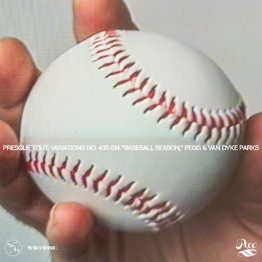 Pegg - Presque Tout: Variations no. 435-514 “Baseball Season,” Pegg & Van Dyke Parks
