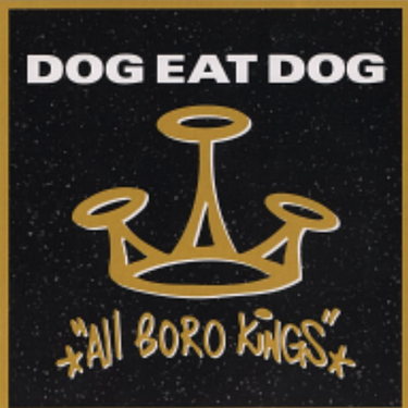 Dog Eat Dog - All Boro Kings