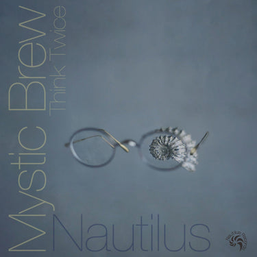 NAUTILUS - Mystic Brew / Think Twice