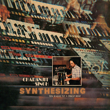 CHARANJIT SINGH - SYNTHESIZING: TEN RAGAS TO A DISCO BEAT