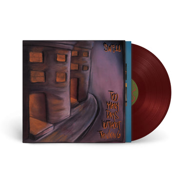 Swell - Too Many Days Without Thinking - 1LP - Oxblood Vinyl  [RSD 2025]