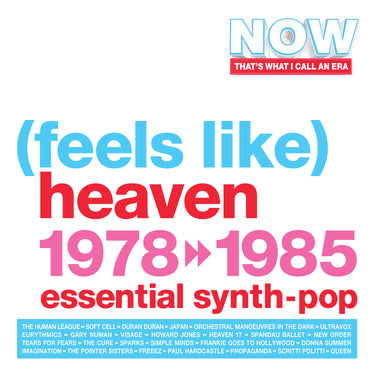 Various Artists - NOW That's What I Call An Era - (FEELS LIKE) HEAVEN : 1978-1985