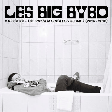Les Big Byrd - Kattguld - The PNKSLM Singles Volume 1 (2014-2018)