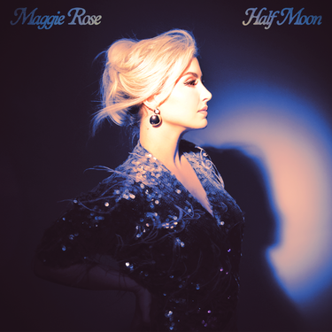 Maggie Rose - Half Moon