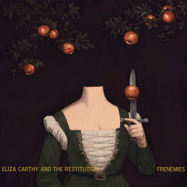 Eliza Carthy & The Restitution - Frenemies