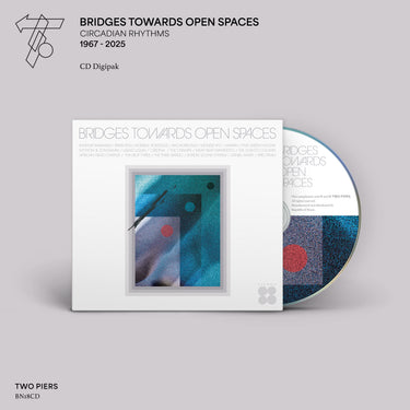 Various Artists - Bridges Towards Open Spaces: Circadian Rhythms 1967-2025