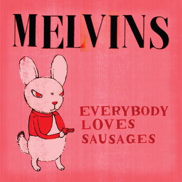 Melvins - Everybody Loves Sausages (2025 Reissue)