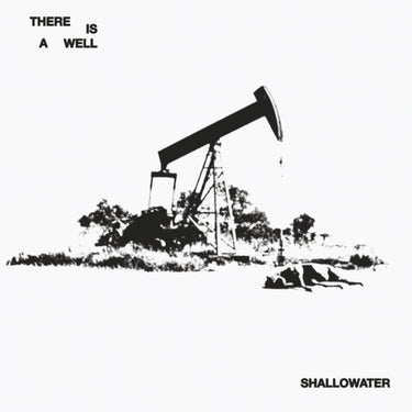 Shallowater - There Is A Well