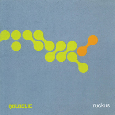 Galactic - Ruckus