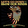 Various Artists - Let's Go Down And Blow Our Minds: The British Psychedelic Sounds Of 1967