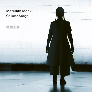 Meredith Monk - Meredith Monk: Cellular Songs