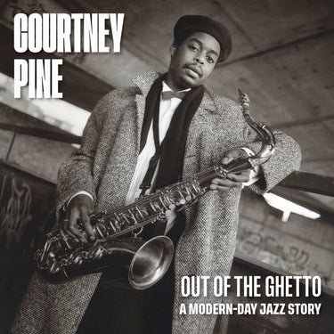 Courtney Pine - Out Of The Ghetto: A Modern-Day Jazz Story