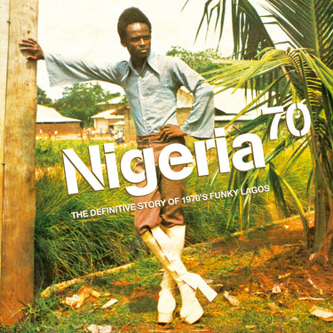 Nigeria 70: The Definitive Guide To 1970’s Funky Lagos