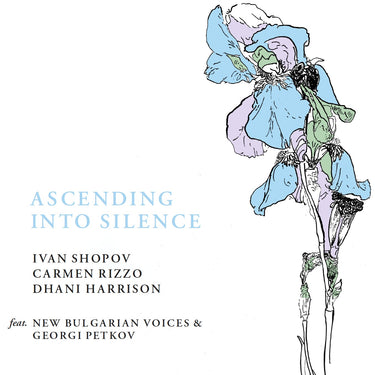 Carmen Rizzo & Dhani Harrison feat. New Bulgarian Voices & Georgi Petkov Ivan Shopov - Ascending Into Silence  - [Black Friday 2025]