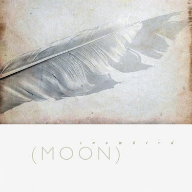 Snowbird - Moon (10th Anniversary Edition)