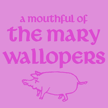 The Mary Wallopers - A Mouthful of Mary Wallopers - 10" - Limited Classic Black vinyl  [RSD 2026]