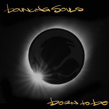 Bouncing Souls - Born To Be