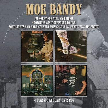 Moe Bandy - I'm Sorry for You, My Friend / Cowboys Ain't Supposed to Cry / Soft Lights & Hard Country Music / Love is What Life's All About