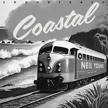 Neil Young - Coastal: The Soundtrack (September 2025 Re-release)