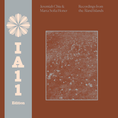 Jeremiah Chiu & Marta Sofia Honer - Recordings From The Åland Islands (IA11 Edition)
