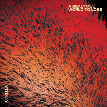 Corella - A Beautiful World To Lose